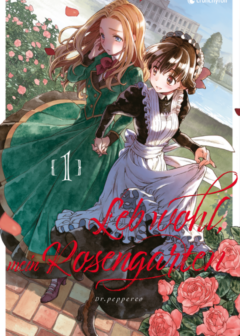 Leb wohl, mein Rosengarten - Band 1