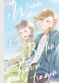 Wenn die Blüten Trauer tragen - Band 1