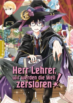Herr Lehrer, wir werden die Welt zerstören! - Band 1