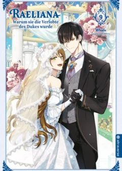 Raeliana - Warum sie die Verlobte des Dukes wurde - Band 9